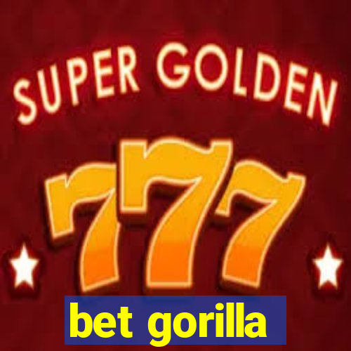 bet gorilla